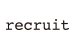recruit